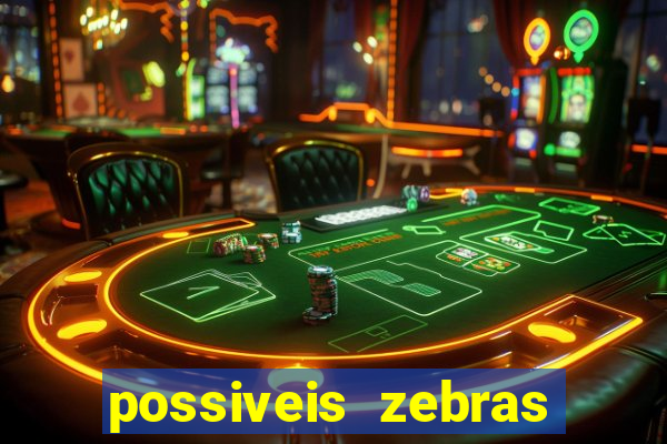 possiveis zebras futebol hoje